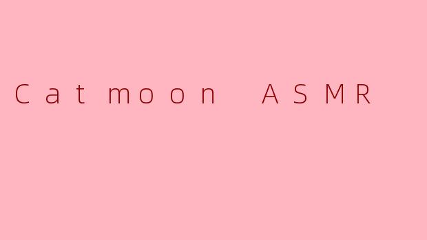 Catmoon ASMR